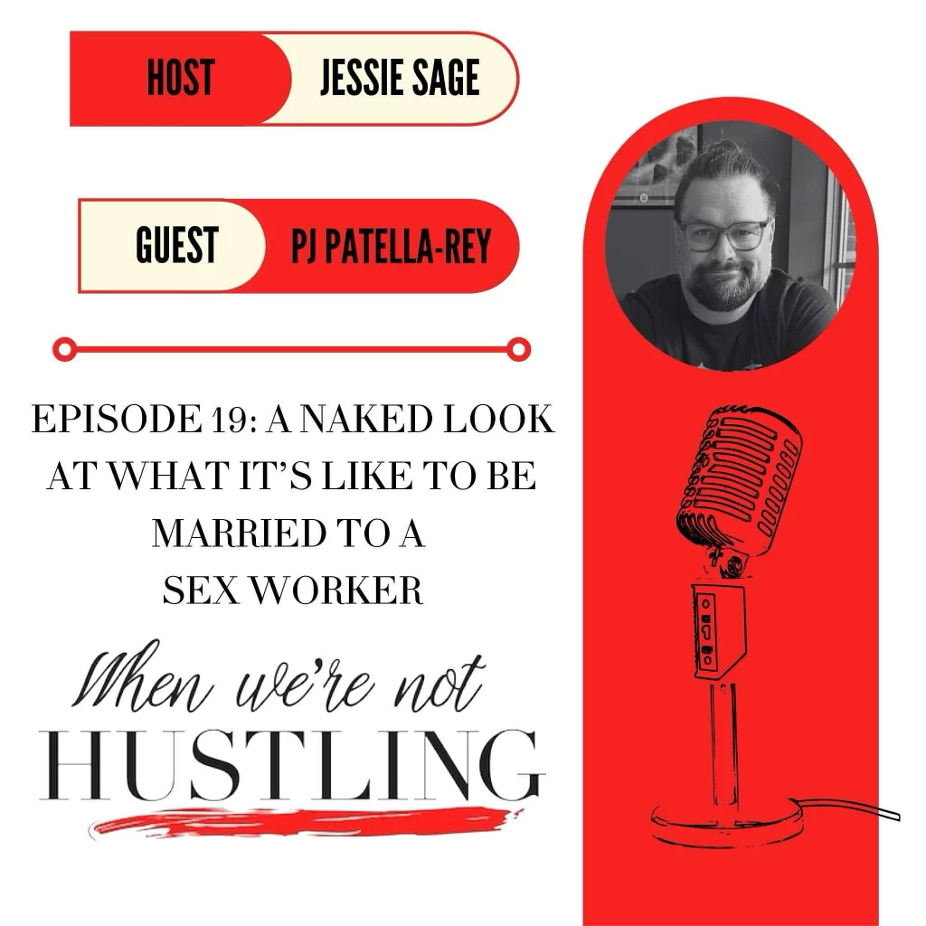 S1 E19: A Naked Look at What It’s Like to be Married to a Sex Worker with Dr. PJ Patella-Rey