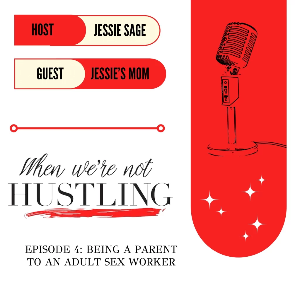 S1 E4: Being a Parent to an Adult Sex Worker with Jessie Sage’s Mom