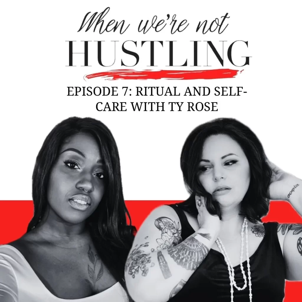 S1 E8: Ritual & Self Care with Ty Rose