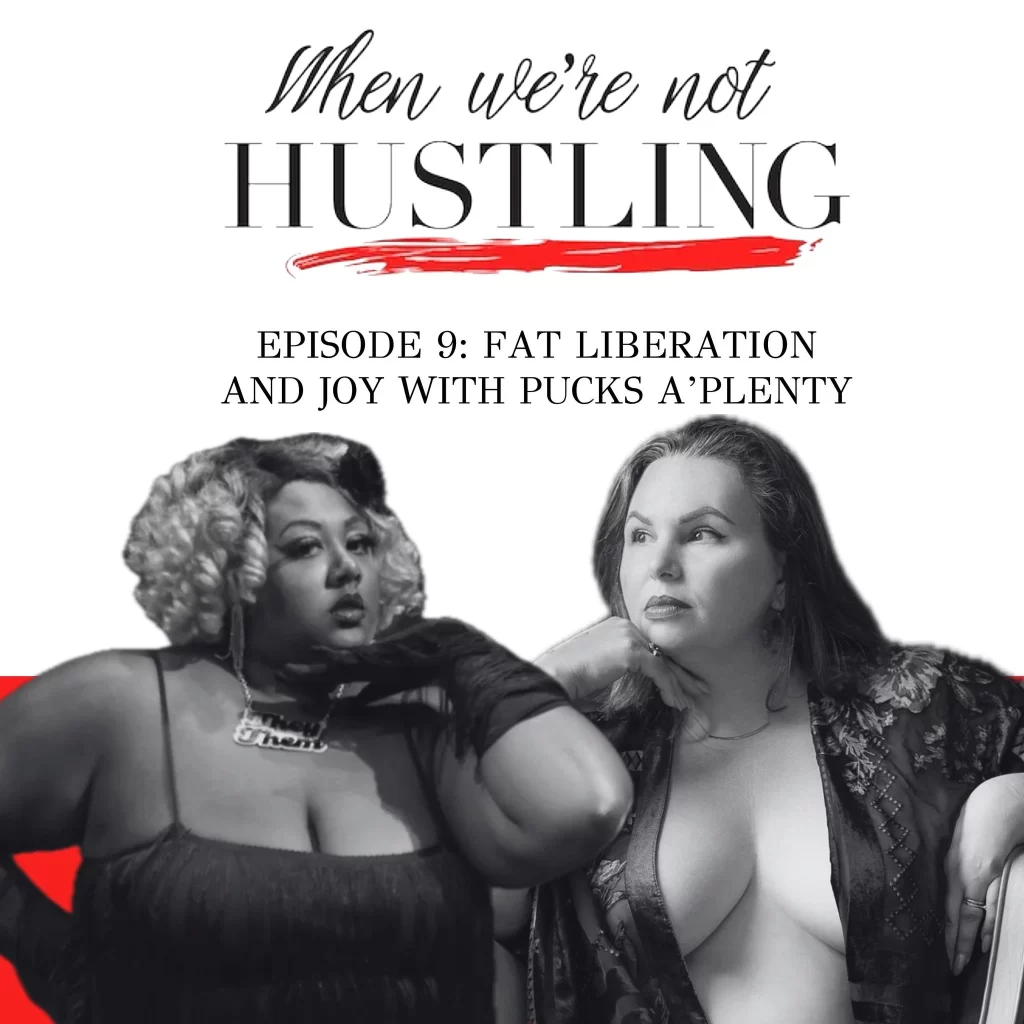 S1 E9: Fat Liberation & Joy with Mx. Pucks A’Plenty