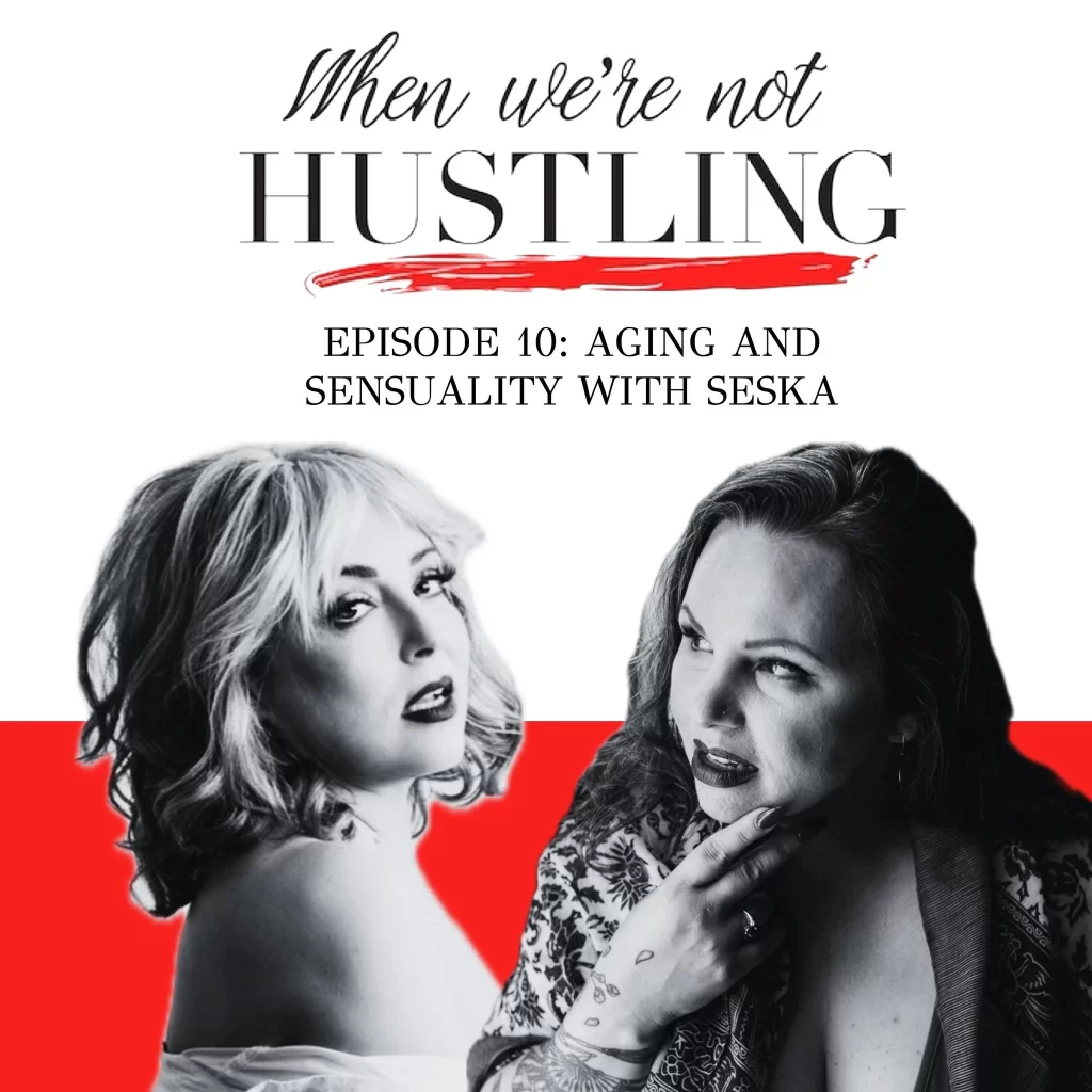 S1 E10: Aging & Sexuality with Seska