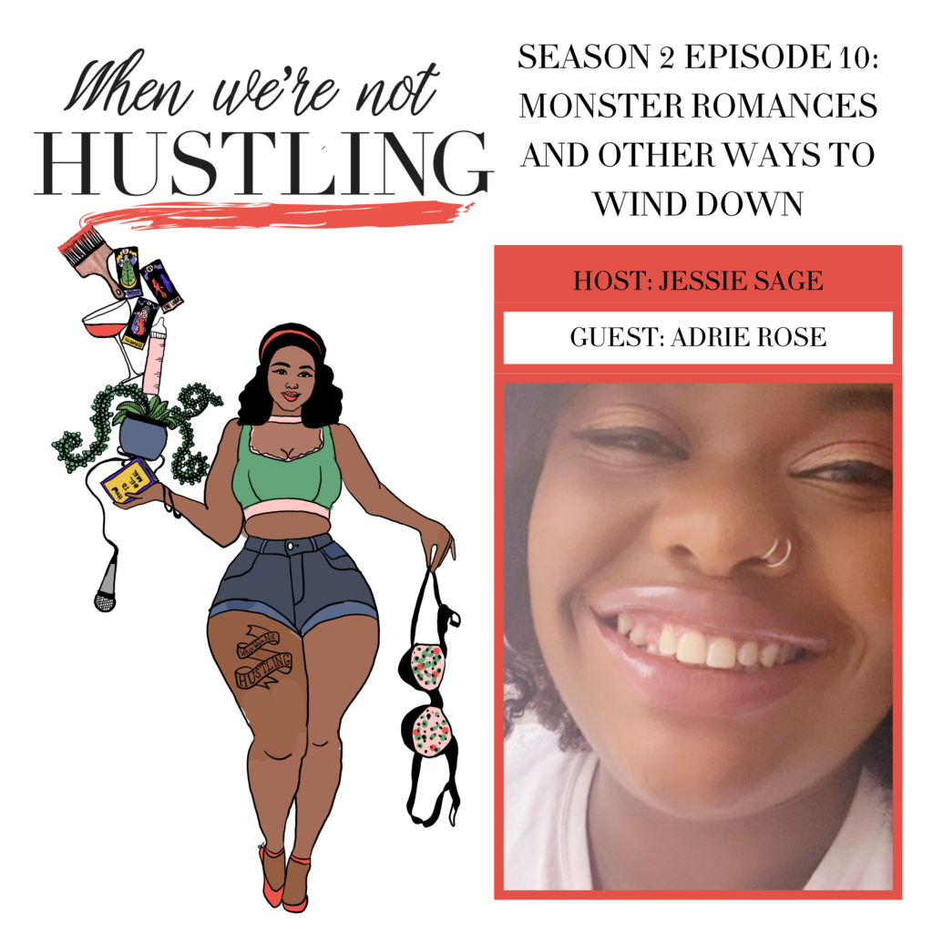 S2 E10: Monster Romances and Other Ways to Wind Down with Adrie Rose